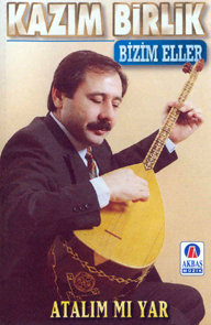Kazım Birlik ● Bizim Eller & Atalım mı Yar